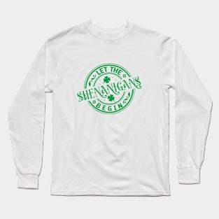 Let the shenanigans begin Long Sleeve T-Shirt